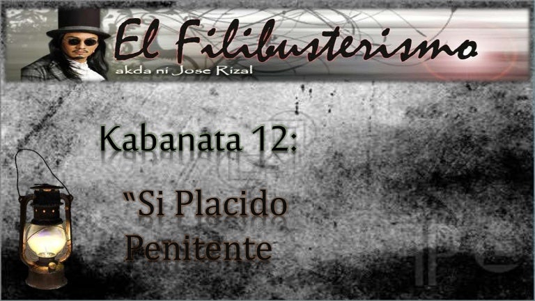 El Filibusterismo Kabanata 12 Si Placido Penitente