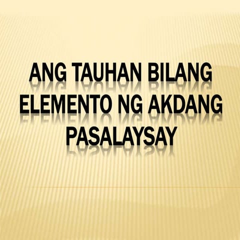 Filipino 9 Ang Tauhan bilang Elemento ng Akdang Pasalaysay
