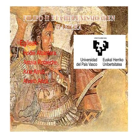 Filipo II eta helenismoaren hasiera_Alvaro Ariza_Axel Arruti_Hodei Alcantara_Amaia Rotaeche