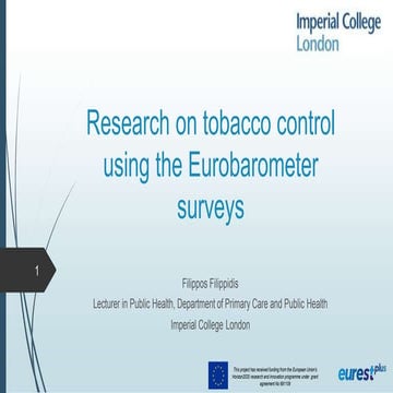 Research on tobacco control using the Eurobarometer surveys. Filippos Filippidis