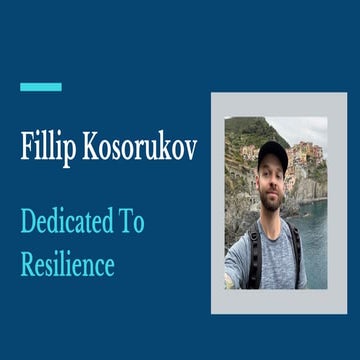 Fillip Kosorukov - Dedicated To Resilience | PPT