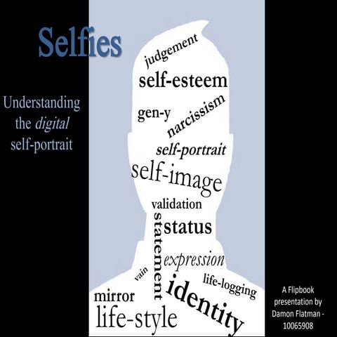Selfies - Understanding the Digital Self-Portrait - FILM 260