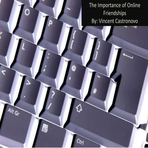The Importance of Online Friendships