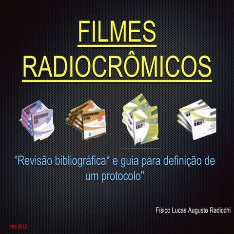 Filmes radiocrômicos | PPTX