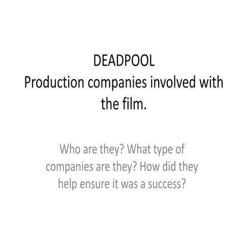 Film industry, production of deadpool