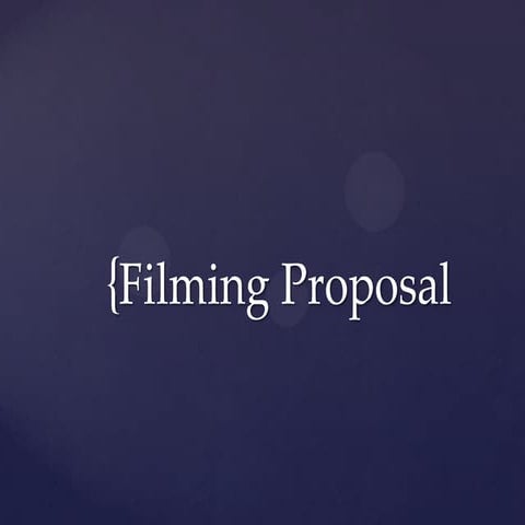 Filming proposal