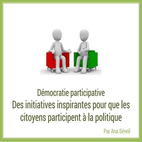 Initiatives inspirantes pour que les citoyens participent à la politique