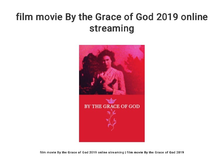 By The Grace Of The Gods Streaming film movie By the Grace of God 2019 online streaming