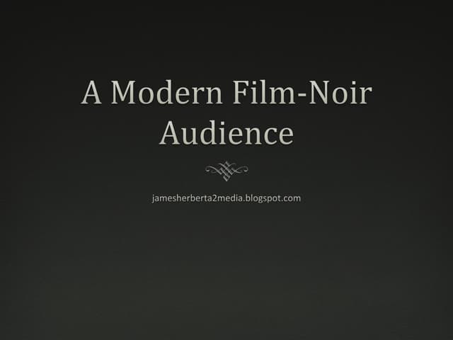 Film Noir Audience PPT Video Production Content Production Film Noir Audience PPT Video Production Content Production