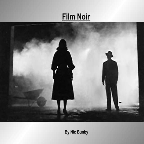 A Powepoint Presentation On Film Noir 