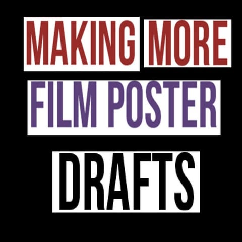Film Poster Drafts