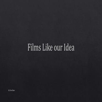 Films like our idea