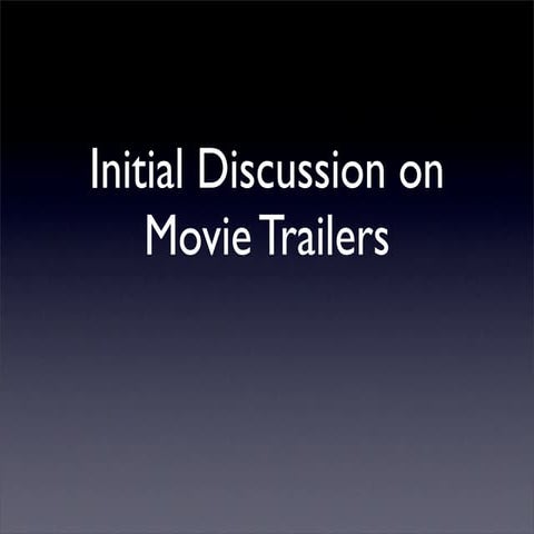 Initial discussion into film trailers 