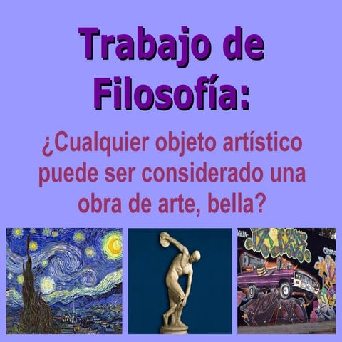¿Todo objeto puede ser considerado arte, bella?