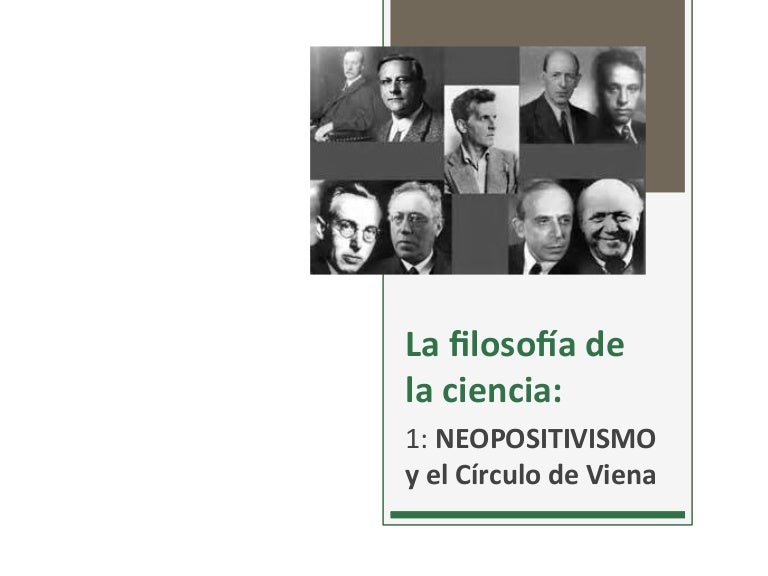 Filosofia de la ciencia 1 neopositivismo, circulo de viena Filosofia de la ciencia 1 neopositivismo, circulo de viena