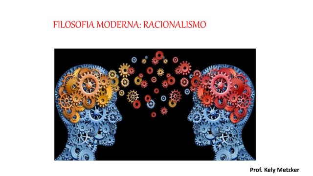 Filosofia moderna: Racionalismo | PPTX