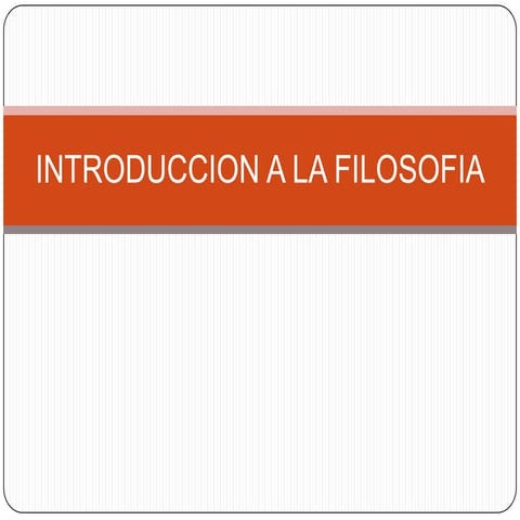 INTRODUCCION A LA FILOSOFIA