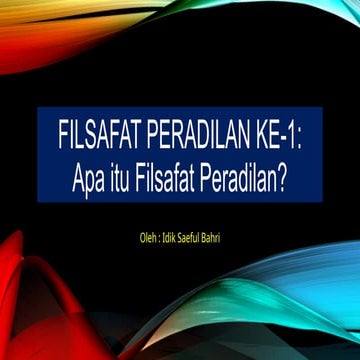 Filsafat Peradilan 1 - Apa itu Filsafat Peradilan.pptx