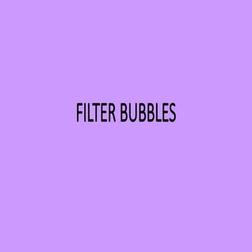 FILTER BUBBLES presentation for speaking class.pptx