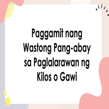 FIL W7Q3 day 1 (1).pptx Paggamit ng wastong pang abay sa paglalarawan ng kilo...