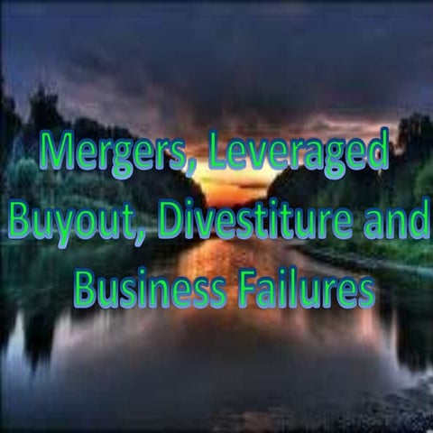 Mergers, leveraged Buyout, Divestitures, and Business Failures
