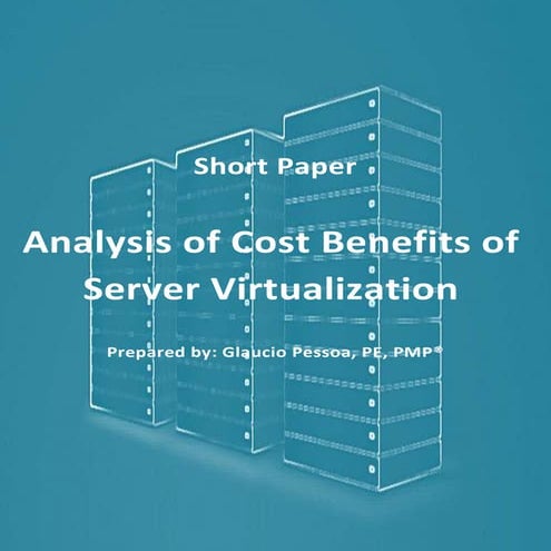 Analysis of cost savings of server virtualization