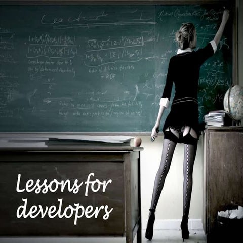Lessons for developers