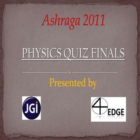 Ashraga 2011 - Physics Quiz Final