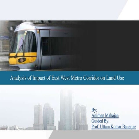 Analysis of Impact of East West Metro Corridor on Land Use