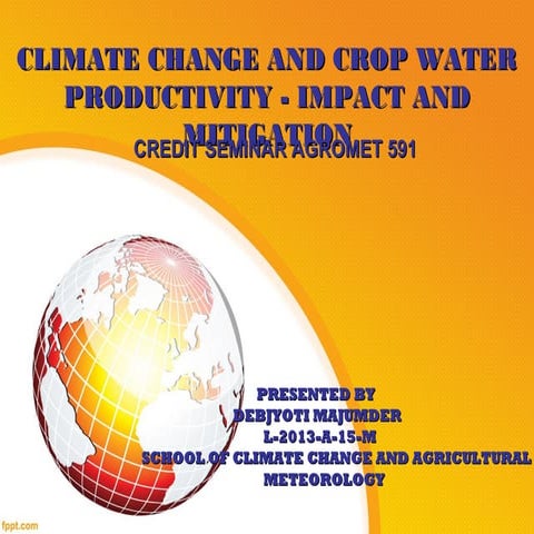 CLIMATE CHANGE AND CROP WATER PRODUCTIVITY - IMPACT AND MITIGATION