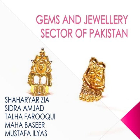 API - Gold Jewellery and Gems Industry of Pakistan | PPTX