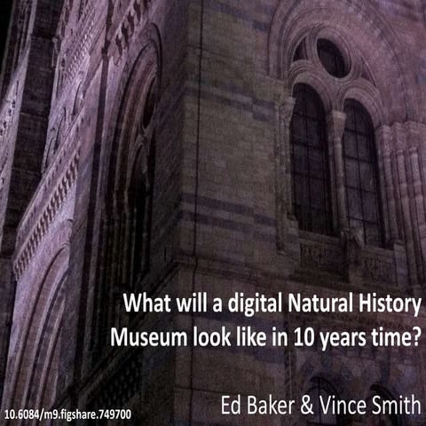 What will a digitial Natural History Museum look like in 10 years time?