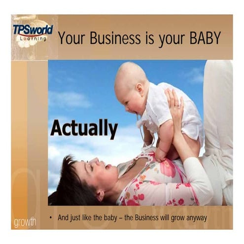 Grow your Small Medium Business like your Baby