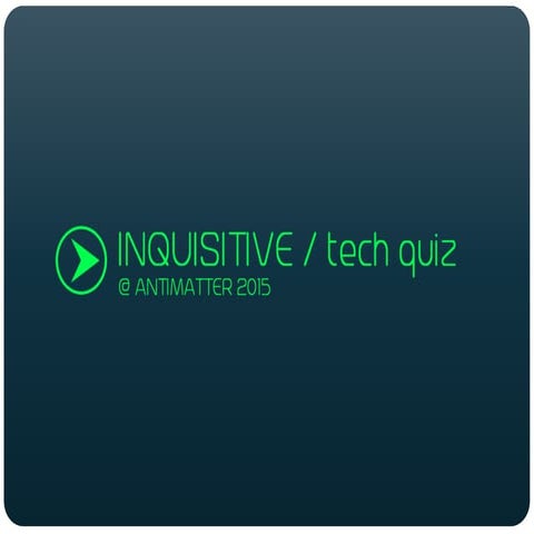 Pailan_Antimatter2015_Tech Quiz