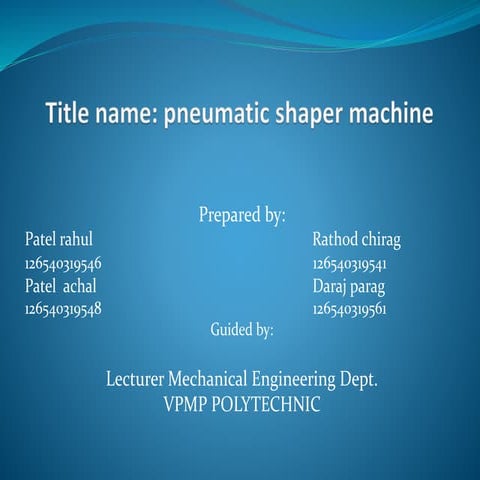 PNEUMATIC SHAPER MACHINE ppt