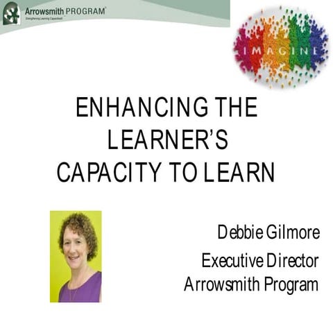 Update by Debbie Gilmore, Executive Director of The Arrowsmith Program