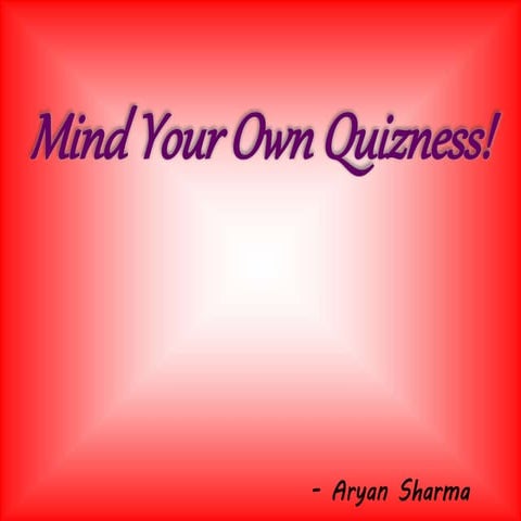 Mind Your Own Quizness! | PPT