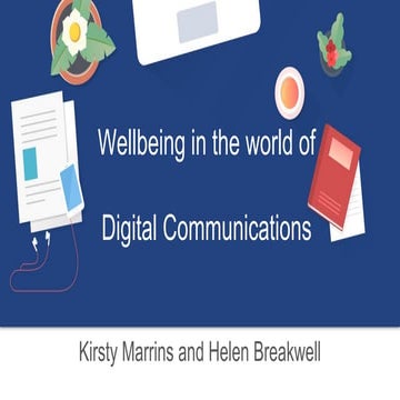Wellbeing in the world of digital communications: top tips and discussions
