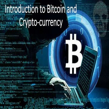Introduction to Bitcoin and Crypto-currency 