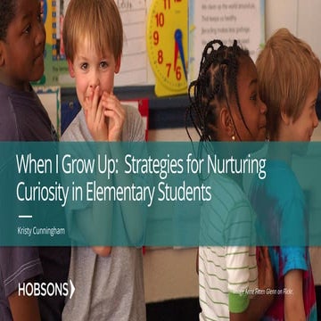 When I Grow Up: Strategies for Nurturing Curiosity in Elementary ...