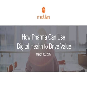 How Pharma Can Use Digital Health to Drive Value | A Medullan Webinar