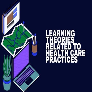 Final-Learning-Theories-Related-to-Healthcare-Practices.pptx