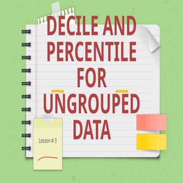 DECILE FOR UNGROUPED DATA-MOV 4 COPY.pptx