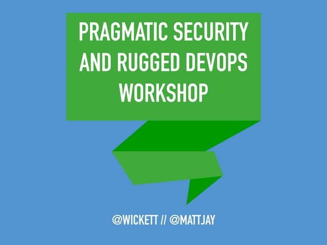 Pragmatic Security and Rugged DevOp...