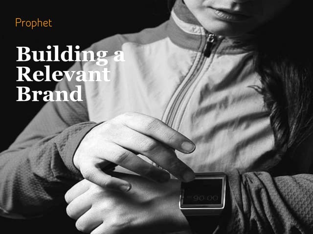 Building a Relevant Brand - Prophet...