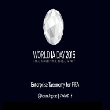 Enterprise Taxonomy for FIFA - World Information Architecture Day (WIAD) Switzerland 2015