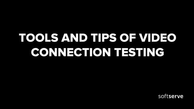 АННА ТИМОФІЄВА & СЕРГІЙ МАЛИНОВСЬКИЙ «Tools and Tips of video connection test...