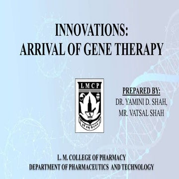 INNOVATIONS: ARRIVAL OF GENE THERAPY