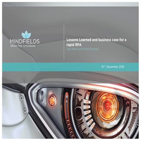 Lessons learned and business case for a rapid RPA