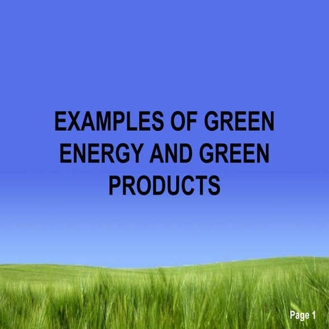 EXAMPLES OF GREEN ENERGY AND GREEN PRODUCTS